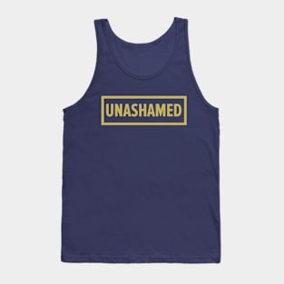 UNASHAMED Tank Top